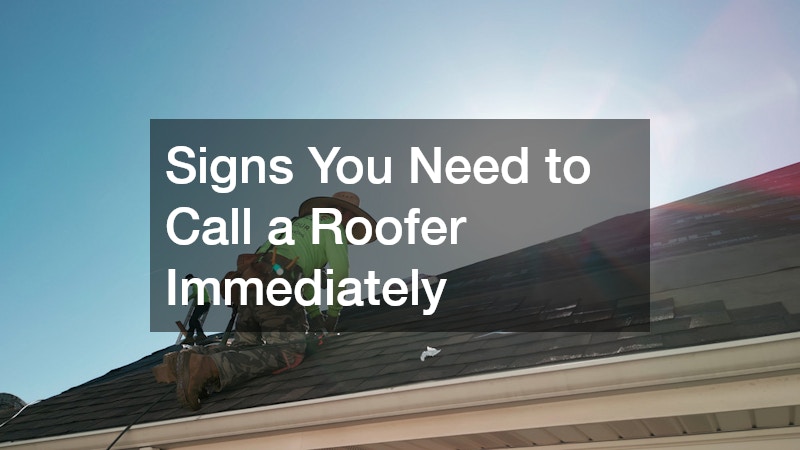 Signs You Need to Call a Roofer Immediately