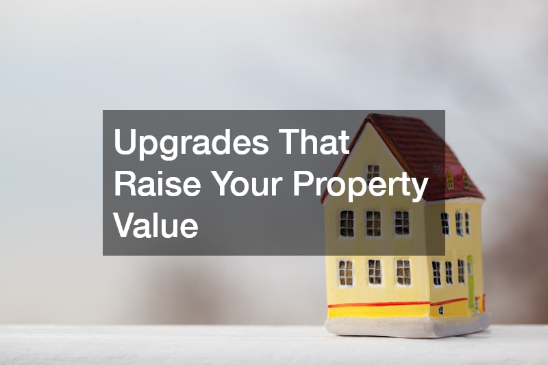 Upgrades That Raise Your Property Value